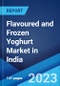 Flavoured and Frozen Yoghurt Market in India: Industry Trends, Share, Size, Growth, Opportunity and Forecast 2022-2027 - Product Thumbnail Image