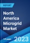 North America Microgrid Market: Industry Trends, Share, Size, Growth, Opportunity and Forecast 2022-2027 - Product Image