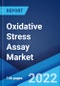 Oxidative Stress Assay Market: Global Industry Trends, Share, Size, Growth, Opportunity and Forecast 2022-2027 - Product Thumbnail Image