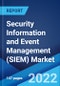 Security Information and Event Management (SIEM) Market: Global Industry Trends, Share, Size, Growth, Opportunity and Forecast 2022-2027 - Product Image