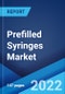 Prefilled Syringes Market: Global Industry Trends, Share, Size, Growth, Opportunity and Forecast 2022-2027 - Product Image