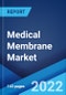 Medical Membrane Market: Global Industry Trends, Share, Size, Growth, Opportunity and Forecast 2022-2027 - Product Image