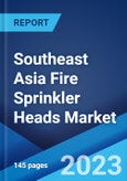 Southeast Asia Fire Sprinkler Heads Market: Industry Trends, Share, Size, Growth, Opportunity and Forecast 2023-2028- Product Image
