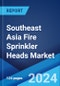 Southeast Asia Fire Sprinkler Heads Market Report by Product Type (Pendent, Upright, Side Wall, Concealed), End User (Commercial, Industrial, Residential), and Country 2024-2032 - Product Thumbnail Image