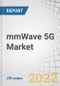 mmWave 5G Market by Component (Hardware, Solutions, Services), Use Case (eMBB, mMTC, URLLC, FWA), Application, Bandwidth, End User (Aerospace and Defense, Telecom, Automotive and Transportation, Public Safety) and Region - Global Forecast to 2027 - Product Image