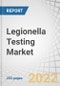 Legionella Testing Market by Test Type (Culture, Urinary Antigen Test, DFA, PCR), Application (Water & IVD Testing (Urine, Blood)), End User (Hospitals, Clinics, Diagnostic Labs, Water Treatment Industries), Region - Global Forecast to 2027 - Product Image