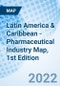 Latin America & Caribbean - Pharmaceutical Industry Map, 1st Edition - Product Thumbnail Image