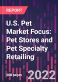 U.S. Pet Market Focus: Pet Stores and Pet Specialty Retailing- Product Image