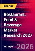 Restaurant, Food & Beverage Market Research 2027- Product Image