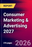 Consumer Marketing & Advertising 2027- Product Image