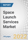 Space Launch Services Market by Payload (Satellite, Human Spacecraft, Cargo, Space Probes), Service Type, End-user (Commercial, Military & Government), Orbit, Launch Vehicle, Launch Type, and Region - Global Forecast to 2027- Product Image