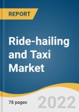 Ride-hailing and Taxi Market Size, Share & Trends Analysis Report by Type (Ride-hailing, Taxi), by Distribution Channel, by Region, and Segment Forecasts, 2022-2028- Product Image