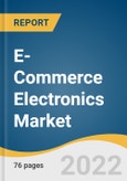 E-Commerce Electronics Market Size, Share & Trends Report by Type (Consumer Electronics, Household Appliances), by Region and Segment Forecasts, 2022-2028- Product Image