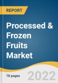 Processed & Frozen Fruits Market Size, Share & Trends Analysis Report by Product (Dried, Canned, Frozen, Convenience), by Distribution Channel (Offline, Online), by Region (North America, Europe, Asia Pacific), and Segment Forecasts, 2022-2028- Product Image