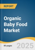 Organic Baby Food Market Size, Share & Trends Analysis Report By Product (Infant Milk Formula, Prepared Baby Food), By Distribution Channel, By Region, And Segment Forecasts, 2025 - 2030- Product Image