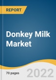 Donkey Milk Market Size, Share & Trends Analysis Report by Form (Liquid, Powder), by Application (Food & Beverages, Cosmetics & Personal Care), by Region, and Segment Forecasts, 2022-2028- Product Image
