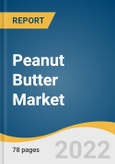 Peanut Butter Market Size, Share & Trends Analysis Report by Type (Crunchy, Creamy), by Distribution Channel (Online, Offline), by Region, and Segment Forecasts, 2022-2028- Product Image