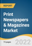 Print Newspapers & Magazines Market Size, Share & Trends Analysis Report by Type (Newspapers, Magazines, Print Newspaper Advertising, Print Magazine Advertising), by Region, and Segment Forecasts, 2022-2028- Product Image