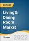 Living & Dining Room Market Size, Share & Trends Analysis Report by Type (Coffee, Dining & Other Tables, Living & Dining Room Cabinets and Storage), by Distribution Channel (Offline, Online), by Region, and Segment Forecasts, 2022-2028 - Product Image