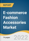 E-commerce Fashion Accessories Market Size, Share & Trends Analysis Report by Product Type (Watches & Jewelry, Luggage & Bags), by Region, and Segment Forecasts, 2022-2028- Product Image