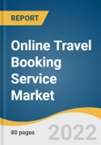 Online Travel Booking Service Market Size, Share & Trends Analysis Report by Service Type (Vacation Packages, Transportation Booking), by Booking Method, by Device, by Region, and Segment Forecasts, 2022-2030- Product Image