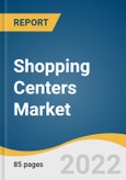 Shopping Centers Market Size, Share & Trends Analysis Report by Product Type (Apparel & Accessories, FMCG, Hardline & Softline, Diversified), by Region, and Segment Forecasts, 2022-2028- Product Image