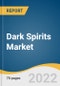 Dark Spirits Market Size, Share & Trend Analysis Report by Type (Whiskey, Rum, Brandy), by Distribution Channel (Offline Trading, Online Trading), by Region, and Segment Forecasts, 2022-2028 - Product Image