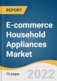E-commerce Household Appliances Market Size, Share & Trends Analysis Report by Type (White Goods, Small Electric Home Appliances), by Region and Segment Forecasts, 2022-2028- Product Image