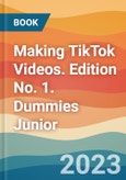 Making TikTok Videos. Edition No. 1. Dummies Junior- Product Image