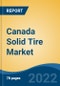 Canada Solid Tire Market, By Type, By Demand Category, By Vehicle Type, By Application, By Region, Competition Forecast & Opportunities, 2028 - Product Thumbnail Image