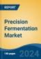 Precision Fermentation Market - Global Industry Size, Share, Trends, Opportunity and Forecast, 2019-2029F - Product Thumbnail Image