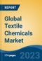 Global Textile Chemicals Market By Type, By Application, By Region, Competition, Forecast and Opportunities, 2017-2027 - Product Image