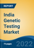 India Genetic Testing Market By Type, By Application, By Region, Competition, Forecast & Opportunities, 2018-2028- Product Image
