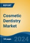 Cosmetic Dentistry Market - Global Industry Size, Share, Trends, Opportunity and Forecast, 2019-2029F - Product Image