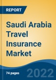 Saudi Arabia Travel Insurance Market By Insurance Cover By Sales Medium By Age Group, By Region, Company Forecast & Opportunities, 2027- Product Image