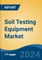 Soil Testing Equipment Market - Global Industry Size, Share, Trends, Opportunity, and Forecast, 2019-2029F - Product Thumbnail Image