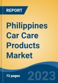 Philippines Car Care Products Market, By Vehicle Type, By Product Type (Cleaning & Washing, Polishing & Waxing, Sealing Glaze & Coating, Others), By Application, By End Use, By Distribution Channel, By Region, Competition Forecast & Opportunities, 2028- Product Image