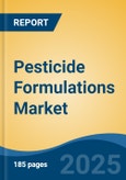 Pesticide Formulations Market - Global Industry Size, Share, Trends, Opportunity, and Forecast, 2020-2030F- Product Image