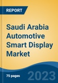 Saudi Arabia Automotive Smart Display Market, By Vehicle Type (Two-Wheeler, Passenger Car, LCV, M&HCV), By Display Technology (LCD, TFT-LCD, OLED), By Display Size (<5”, 5”-10”, >10”), By Demand Category (OEM, Aftermarket), By Region, Competition Forecast & Opportunities, 2029- Product Image