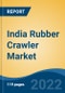 India Rubber Crawler Market By Equipment Type, By Material, By Demand Category, By Aftermarket, By End Use, By Region, Competition, Forecast & Opportunities, 2018-2028 - Product Thumbnail Image