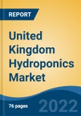 United Kingdom Hydroponics Market By Type, By Equipment, By Input, By Farming Method, By Crop Type, By Region, Competition Forecast & Opportunities, 2027- Product Image