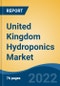 United Kingdom Hydroponics Market By Type, By Equipment, By Input, By Farming Method, By Crop Type, By Region, Competition Forecast & Opportunities, 2027 - Product Thumbnail Image