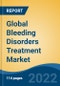Global Bleeding Disorders Treatment Market By Drug Type, By Disease Type, By Distribution Channel, By End User By Region, Competition, Forecast & Opportunities, 2027 - Product Thumbnail Image