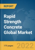 Rapid Strength Concrete Global Market Report 2022- Product Image