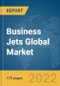 Business Jets Global Market Report 2022 - Product Image