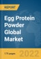 Egg Protein Powder Global Market Report 2022 - Product Image