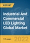 Industrial And Commercial LED Lighting Global Market Report 2022 - Product Thumbnail Image