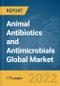 Animal Antibiotics and Antimicrobials Global Market Report 2022 - Product Thumbnail Image