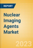Nuclear Imaging Agents Market Size by Segments, Share, Regulatory, Reimbursement, and Forecast to 2033- Product Image