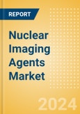 Nuclear Imaging Agents Market Size by Segments, Share, Regulatory, Reimbursement, and Forecast to 2033- Product Image